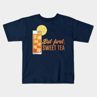 But First, Sweet Tea Kids T-Shirt